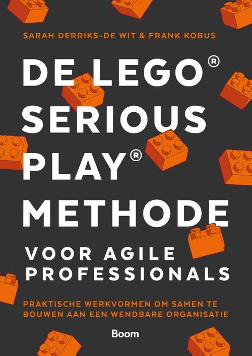 De Lego Serious Play Methode Voor Agile Professionals Frank Kobus