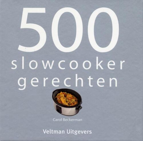 500 Slowcooker Recepten, Carol Beckerman | Boek 9789048304417 | ReadShop