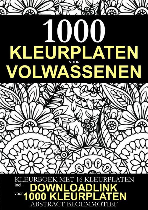 bewonderen Twisted George Stevenson Kleurplaat voor Volwassenen - 1.000 Downloadbare Kleurplaten: Abstract  Bloem Motief, Download Products Benelux | Boek | 9789464653212 | ReadShop